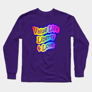 Value Life Liberty & Love Neon Rainbow Words Long Sleeve T-Shirt